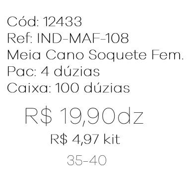 Q - Kit Meia Cano Soquete Fem. c/ 3 Pares Ref: IND-MAF-108 Pac c/16 Kits Diversas Cores.