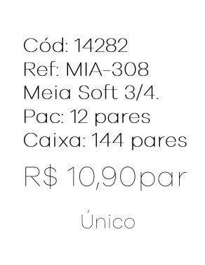 Q - Meia Soft 3/4 Ref: MIA-308 Pac c/ 24 Pares Diversas Cores.