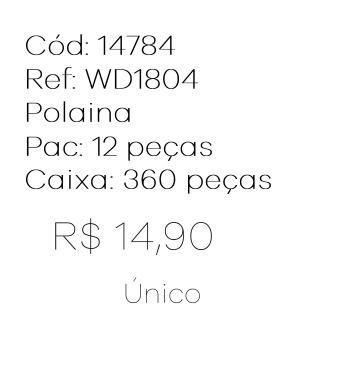 Q - Polaina Ref: WD1804 Pac c/ 24 Peças Diversas Cores.