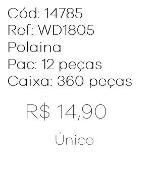 Q - Polaina Ref: WD1805 Pac c/ 24 Peças Diversas Cores.