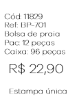 W - Bolsa de Praia Fem. Olho Grego Ref: BP-701 Pac c/ 24 UN Diversas Cores.