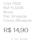 J - Blusa Fem. Ref: FLS336 Pac c/ 24 UN  Diversas Cores.