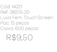 R - Luva Fem. Touch Screen Tricot Ref: 38205-20 Pac c/ 24 UN Diversas Cores.