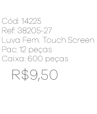 R - Luva Fem. Touch Screen Tricot Ref: 38205-27 Pac c/ 24 UN Diversas Cores.
