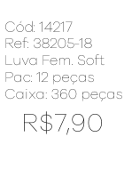 R - Luva Fem. Soft Listrada Ref: 38205-18 Pac c/ 24 UN Diversas Cores.