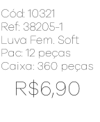 R - Luva Fem. Soft Listrada Ref: 38205-1 Pac c/ 24 UN Diversas Cores.