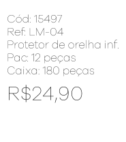 R - Protetor de Orelha Infantil Peluciado Ref: LM-04 Pac c/ 24 UN Diversas Cores.