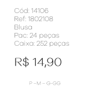 J - Blusa Fem. Ref: 1802108 Pac c/ 24 UN Diversas Cores.