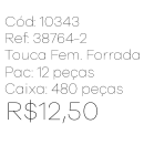 R - Touca Fem. Forrada Tricot com Pompom Ref: 38764-2 Pac c/ 24 UN Diversas Cores.