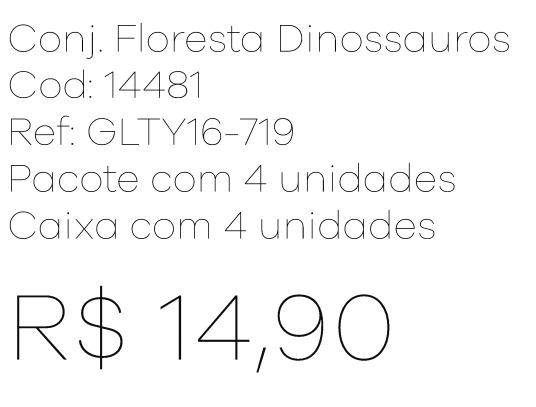 Z - Conj. Floresta Dinossauros Ref: GLTY16-719 Pac c/ 4 UN Diversas Cores.