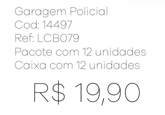 Z - Garagem Policial Ref: LCB079 Pac c/ 12 UN Diversas Cores.
