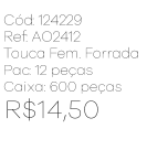 R - Touca Fem. Forrada Tricot com Pompom Ref: AO2412 Pac c/ 24 UN Diversas Cores.
