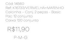 S - Calcinha Conj. 2 Peças Basic Ref: K16733 Pac c/ 24 UN Diversas Cores.