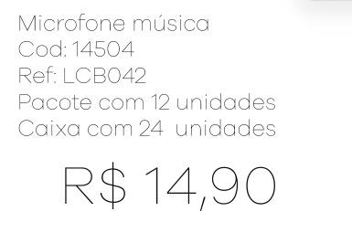Z - Microfone Música Ref: LCB042 Pac c/ 24 UN Diversas Cores.