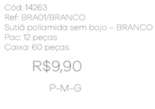 S - Sutiã Poliamida s/ Bojo Ref: BRA01 Pac c/ 24 UN Diversas Cores.