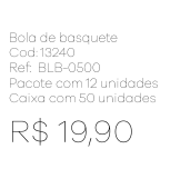 Z - Bola de Basquete Ref: BLB-0500 Pac c/ 24 UN Diversas Cores.