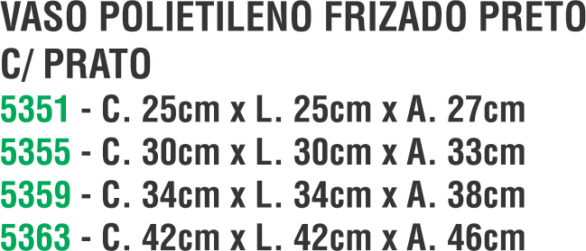 VASO POLIETILENO FRIZADO PRETO C.34 X L.34 X A.38