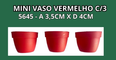 MINI VASO VERMELHO 4 C/3 -A 3,5CM X D 4CM