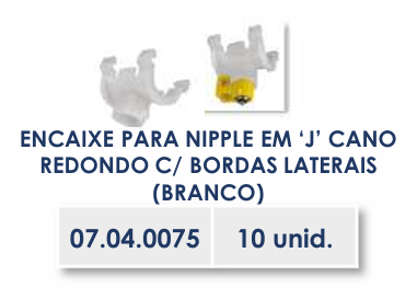 ENCAIXE PARA NIPPLE EM ‘J’ CANO REDONDO C/ BORDAS LATERAIS  (BRANCO)