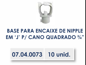 BASE PARA ENCAIXE DE NIPPLE EM ‘J’ P/ CANO QUADRADO ¾”