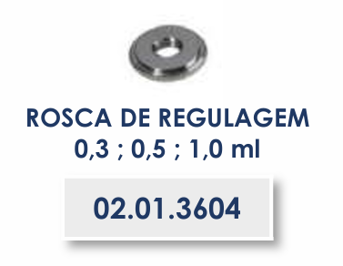 ROSCA DE REGULAGEM 03; 05; 1,0ml - REPOSIÇÃO CLASSIC E TWIN