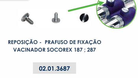 PARAFUSO DE FIXAÇÃO - REPOSIÇÃO VACINADOR SOCOREX 187 E 287