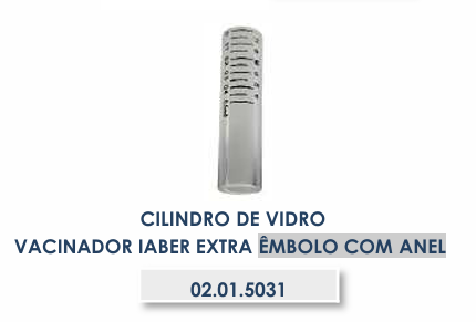 CILINDRO DE VIDRO - VACINADOR IABER EXTRA ÊMBOLO COM ANEL